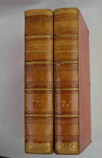 Grand Dictionnaire francais-italien rédigé sur les dictionnaires de l'Académie francaise et de la Crusca et sur les ouvrages des meilleurs lexicographes modernes - A. Sergent - copertina
