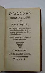 Discours dogmatique et politique, sur l'origine, la nature, les prétendues immunités, & la veritable destination des Biens Ecclésiastiques. Ouvrage postume Traduit de l'Italien
