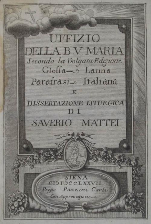 Uffizio della B.V. Maria Secondo la Volgata Edizione. Glossa Latina, Parafrasi Italiana e dissertazione Liturgica di Saverio Mattei - copertina