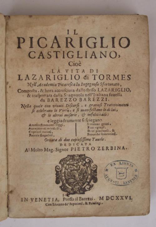 Il Picariglio castigliano, cioè la vita di Lazariglio di Tormes. composta, & hora accresciuta dallo stesso Lazariglio, & trasportata dalla spagnuola nell'italiana favella da Barezzo Barezzi. ornata di due copiosissime tavole - Lazarillo de Tormes - copertina