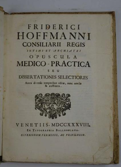 Opuscola medico-pratica seu dissertationes selectiores. - Friedrich Hoffmann - copertina