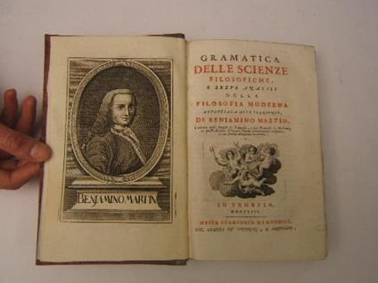 Gramatica delle scienze filosofiche. O breve analisi della filosofia moderna appoggiata alle esperienze - Benjamin Martin - copertina