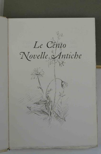 Le Cento Novelle Antiche. Libro di novelle e di bel parlar gentile detto anche "Novellino" - copertina