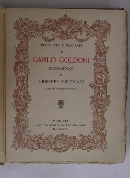 Della vita e dell'arte di Carlo Goldoni. Saggio storico. - Giuseppe Ortolani - copertina