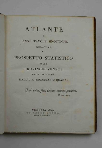 Atlante statistico di 82 tavole sinottiche relative al Prospetto statistico delle Provincie venete gia pubblicato dall'I.R. Segretario Quadri - copertina