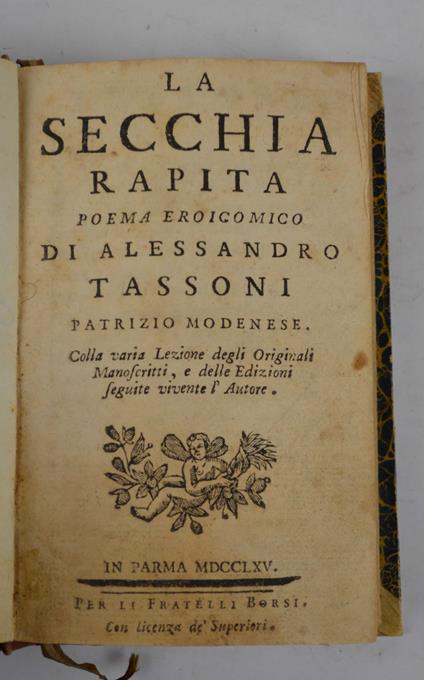 La Secchia Rapita poema eroicomico. colla varia lezione degli originali manoscritti e delle edizioni seguite vivente l'Autore - Alessandro Tassoni - copertina