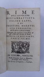 Rime dell'avvocato G.B. Felice Zappi e di Faustina Zappi sua consorte. Ottava edizione espurgata, ed accresciuta d'altre Rime de' più celebri dell'Arcadia di Roma. Divisa in due parti…