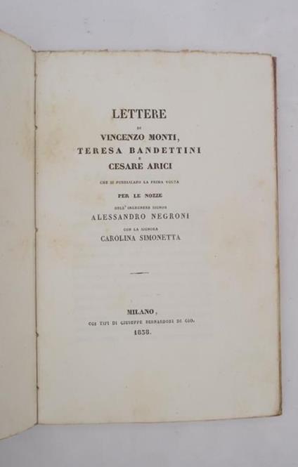 Lettere di Vincenzo Monti, Teresa Bandettini e Cesare Arici che si pubblicano per la prima volta per le nozze dell'ingegner signor Alessandro Negroni con la signora Carolina Simonetta - Vincenzo Monti - copertina