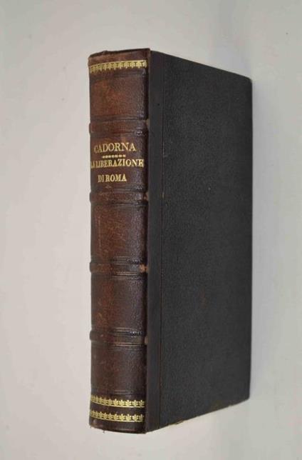 La liberazione di Roma nell'ano 1870 - Raffaele Cadorna - copertina