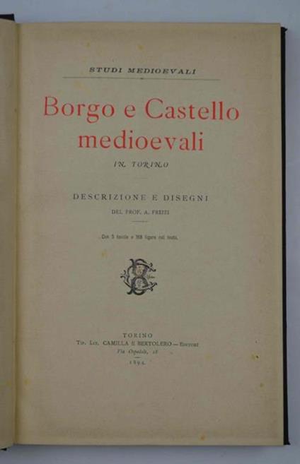 Borgo e Castello medioevali in Torino. Descrizione e disegni - Adolfo Frizzi - copertina