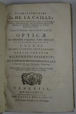 Lectiones elementares opticae ex editione Parisina anni MDCCLVI in Latinum traductae a C.S. e S.J. quibus auctarii loco accessit brevis theoria micrometri objectivi a R.P. Rogerio Josepho Boscovich e S.J. in collegio Romano Matheseos professore con