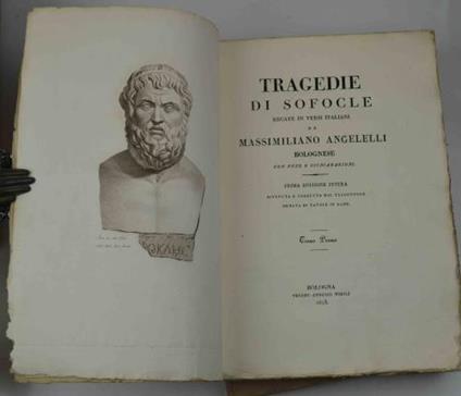Tragedie recate in versi italiani da Massimiliano Angelelli bolognese con note e dichiarazioni - Sofocle - copertina