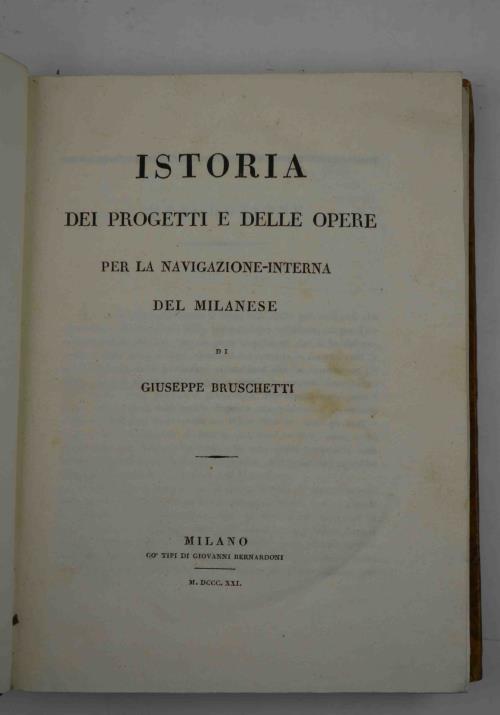 Istoria dei progetti e delle opere per la navigazione interna del milanese… - Giuseppe Bruschetti - copertina