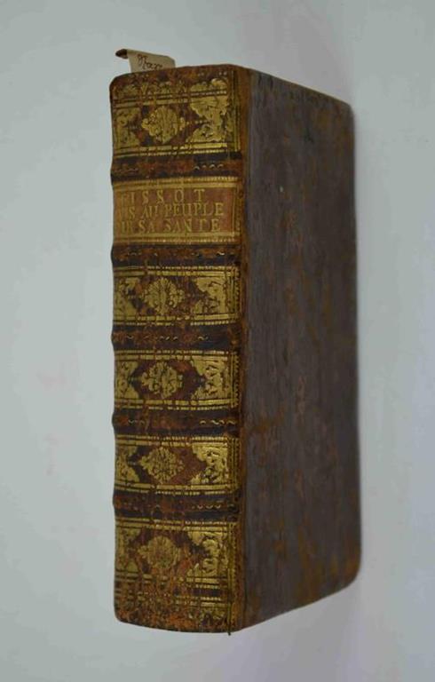 Avis au Peuple sur la Santé, ou Traité des Maladies les plus fréquentes Seconde édition, augmentée sur la derniere de l'Auteur, de la Description et de la Cure de plusieurs Maladies et principalement de celles qui demandent de prompts secours - Samuel A. Tissot - copertina