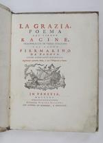 La Grazia. trasportata in versi italiani dal Padre Pier Marino da Padova. Aggiuntevi parecchie Note, e con l’Originale a fronte