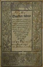 Duello, libro de Re, Imperatori, Principi, Signori, Gentil'homini et de tutti Armigeri continente disfide, concordie, pace, casi accadenti & iudicii con ragione, exempli, & authoritate de poeti, historiographi, philosophi, legisti, canonisti, & ecc