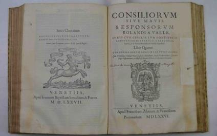 Consiliorum Clarissimi Iurecons. Equitisque ac Primarii Montisferrati Senatoris Domini Rolandi a Valle… Tomus priumus… - Rolando Della Valle - copertina