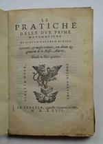 Le pratiche delle due prime matematiche… ricorrette, et meglio ordinate, con alcune aggiontioni de lo stesso Autore…