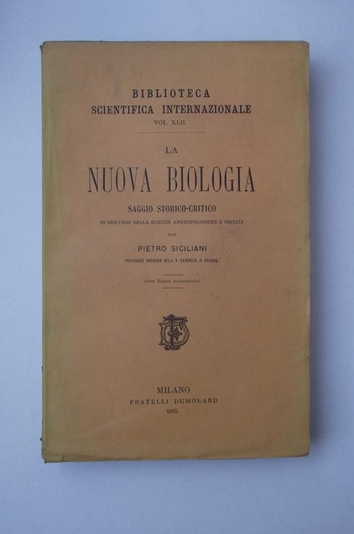 La nuova biologia. Saggio storico-critico in servigio delle scienze antropologiche e sociali - Pietro Siciliani - copertina