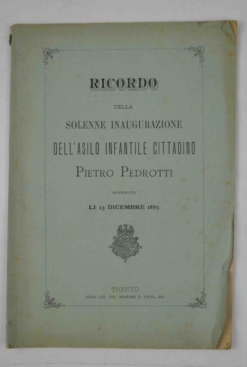 Ricordo della solenne inaugurazione dell'Asilo Infantile Cittadino Pietro Pedrotti avvenuta li 23 dicembre 1887 - copertina