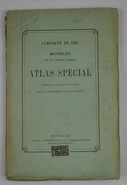 Campagne de 1815. Waterloo. Atlas spécial composé de cinq plans et cartes - copertina