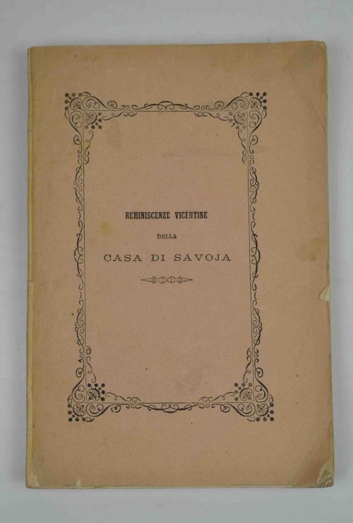 Reminiscenze vicentine della Casa di Savoja raccolte - Alessandro Magrini - copertina