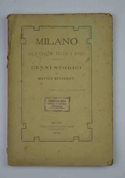 Milano usi e costumi vecchi e nuovi. Cenni storici - Marco Benvenuti - copertina