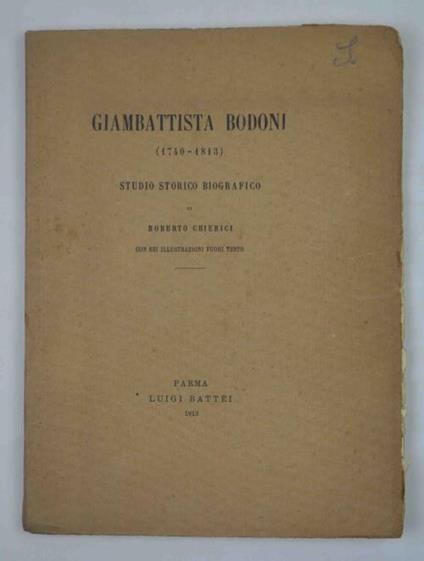 Giambattista Bodoni (1740-1813) Studio storico-biografico - Roberto Chierici - copertina
