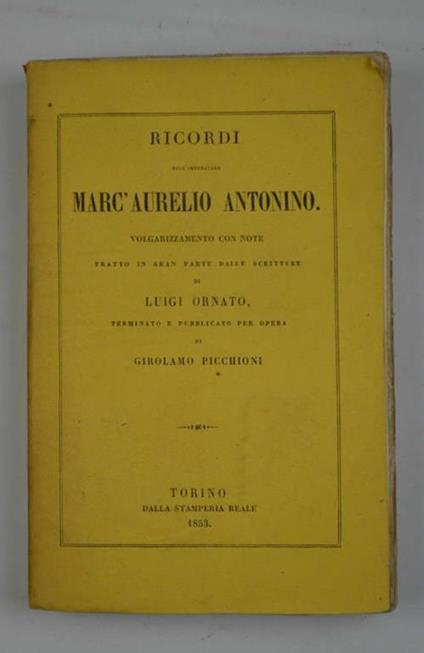 Ricordi Volgarizzamento con note tratto in gran parte dalle scritture di Luigi Ornato terminato e pubblicato per opera do Girolamo Picchioni - Marco Aurelio - copertina