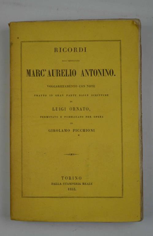 Ricordi Volgarizzamento con note tratto in gran parte dalle scritture di Luigi Ornato terminato e pubblicato per opera do Girolamo Picchioni - Marco Aurelio - copertina