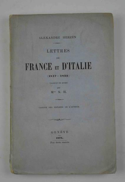 Lettres de France ed d'Italie (1847-1852) traduit du russe par M.me N.H. - édition des enfants de l'auteur - Aleksandr Herzen - copertina