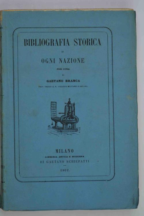 Bibliografia storica ossia collezione delle migliori e più recenti opere di ogni nazione intorno ai principali periodi e personaggi della storia universale - Gaetano Branca - copertina