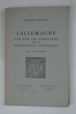 L' Allemagne vue par les écrivains de la résistamce francaise. éréface d'Albert Camus