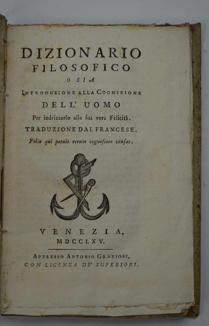 Dizionario filosofico o sia Introduzione alla Cognizione dell'Uomo per indirizzarlo alla sua vera Felicità.. - copertina