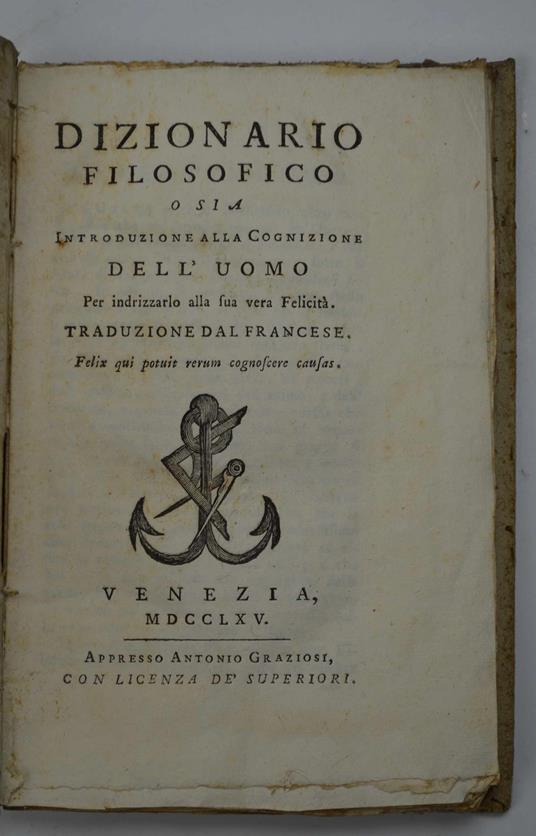 Dizionario filosofico o sia Introduzione alla Cognizione dell'Uomo per indirizzarlo alla sua vera Felicità.. - copertina