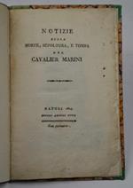 Notizie della morte, sepoltura, e tomba del Cavalier Marini