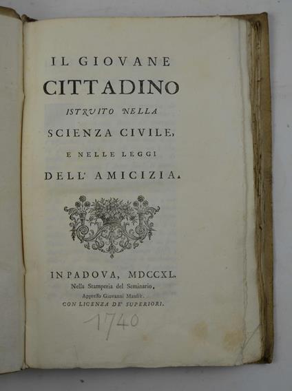 Il giovane cittadino istruito nella scienza civile, e nelle leggi dell'amicizia - Jacopo Facciolati - copertina