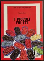 I Piccoli Frutti - R. Bassi - Ed. l'Informatore Agrario - 1992