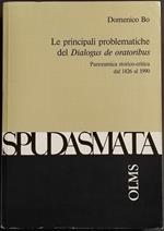 Le Principali Problematiche del Dialogus de Oratoribus - D. Bo - Ed. Olms - 1993