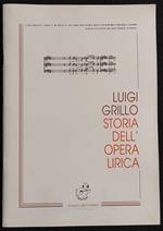 Luigi Grillo - Storia dell'Opera Lirica - Quaderni Ortottero - 1994