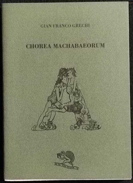 Chorea Machabaeorum - G.F. Grechi - Ed. La Vita Felice - 1994 - Gian Franco Grechi - copertina