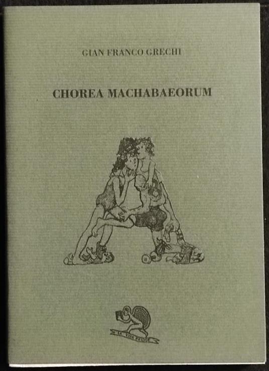 Chorea Machabaeorum - G.F. Grechi - Ed. La Vita Felice - 1994 - Gian Franco Grechi - copertina