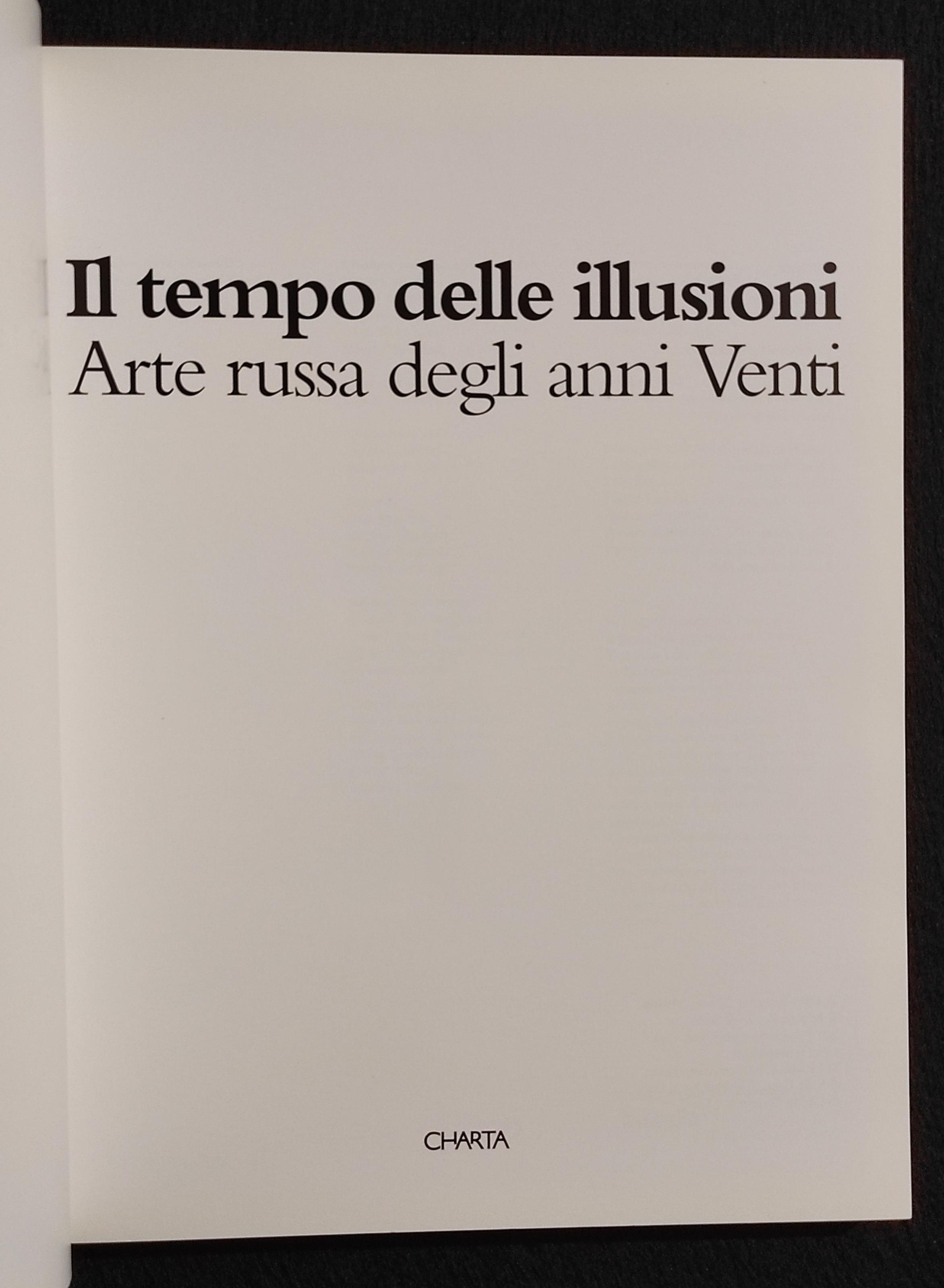 Il Tempo delle Illusioni - Arte Russa degli Anni Venti - Charta - 1995
