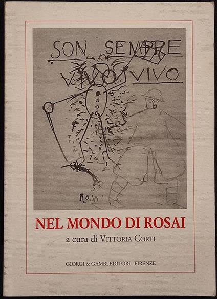 Nel Mondo Di Rosai - V. Corti - Ed. Giorgi & Gambi - 1995 - Vittoria Corti - copertina