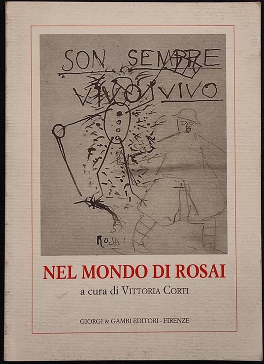 Nel Mondo Di Rosai - V. Corti - Ed. Giorgi & Gambi - 1995 - Vittoria Corti - copertina