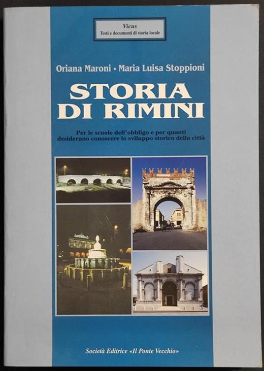 Storia di Rimini - O. Maroni - M. L. Stoppioni - Ed. Il Ponte Vecchio - 1997 - copertina