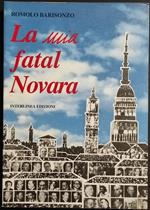 La Mia Fatal Novara - R. Barisonzio - Ed. Interlinea - 1997