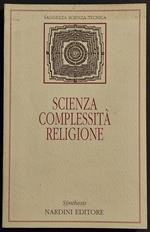 Scienza Complessità Religione - L. Valle - Ed. Nardini - 1997