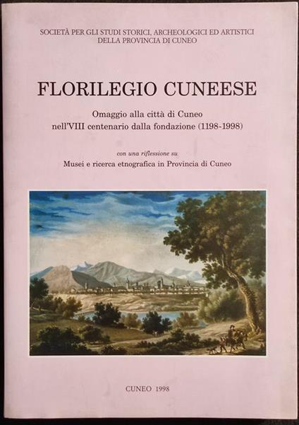Florilegio Cuneese - VIII Centenario dalla Fondazione 1198-1998 - 1998 - copertina