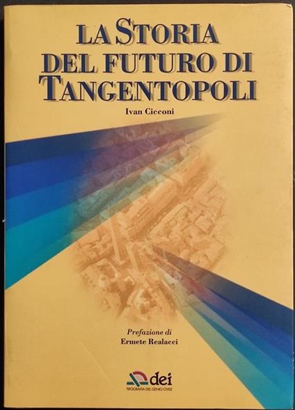La Storia del Futuro di Tangentopoli - I. Cicconi - 1998 - Ivan Cicconi - copertina
